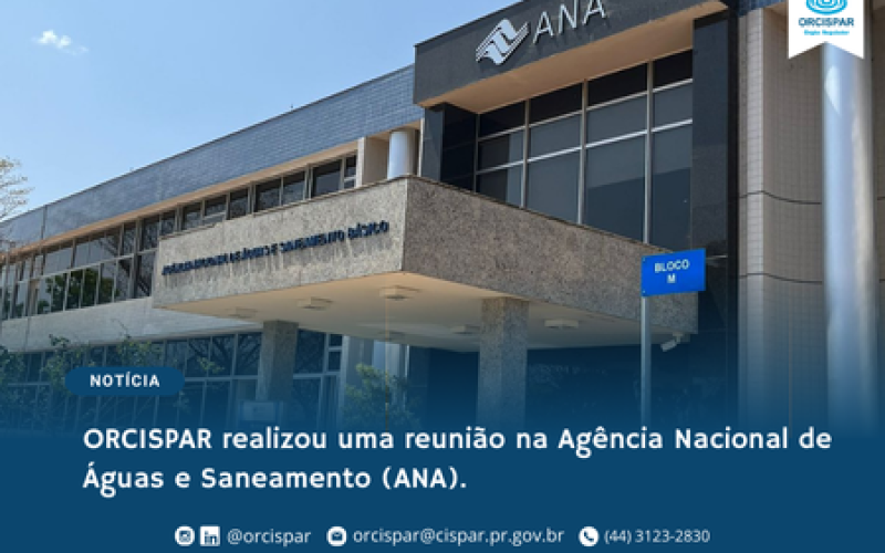 ORCISPAR realizou uma reunião na Agência Nacional de Águas e Saneamento (ANA).